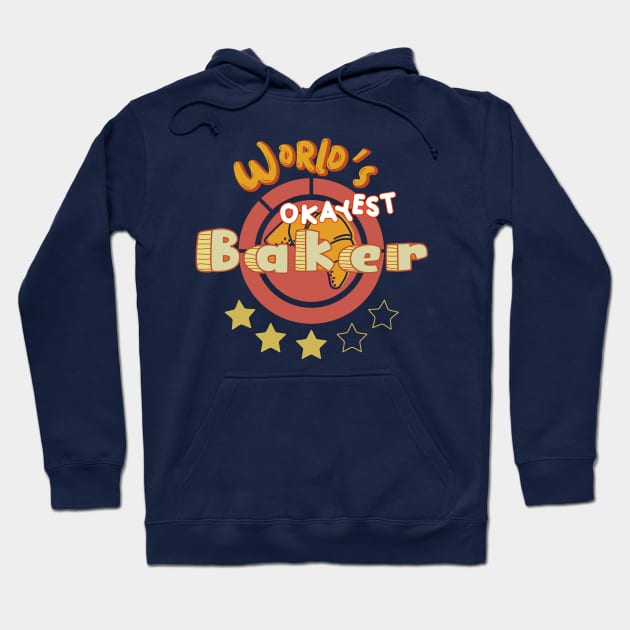 Worlds Okayest Baker Hoodie by MisconceivedFantasy